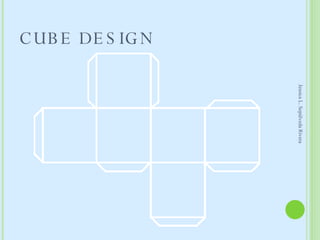 CUBE DESIGN Jessica L. Sepúlveda Rivera 