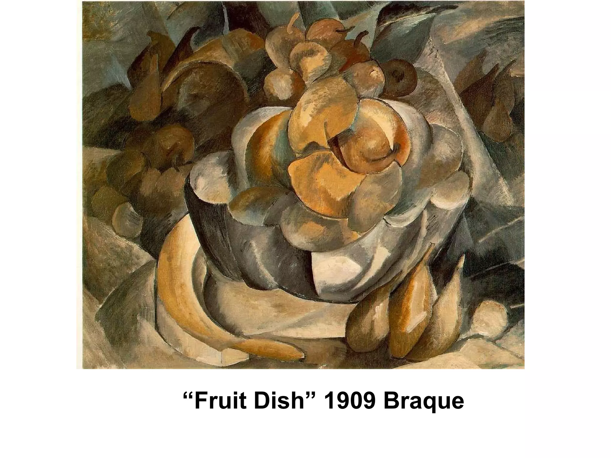 “ Fruit Dish” 1909 Braque 