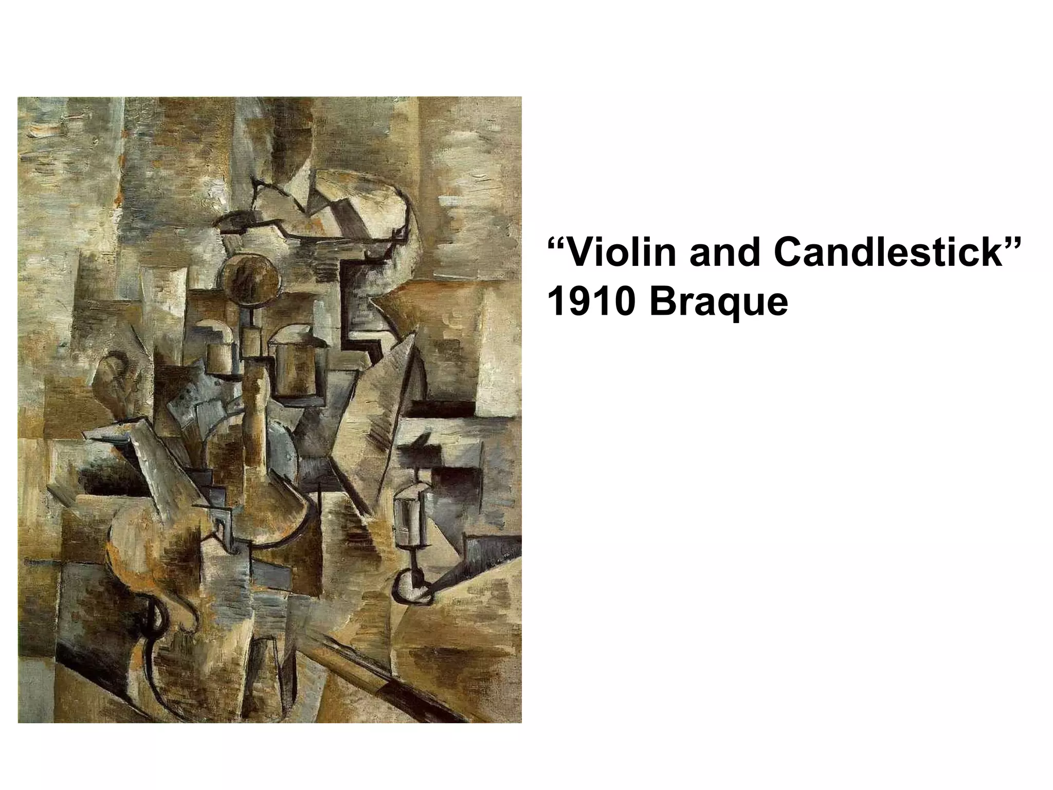 “ Violin and Candlestick” 1910 Braque 