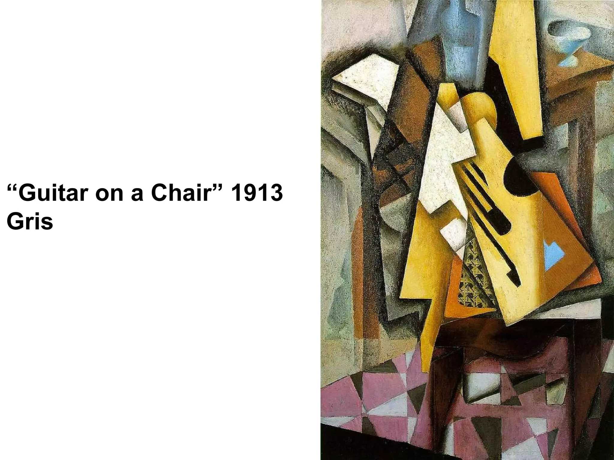 “ Guitar on a Chair” 1913 Gris 