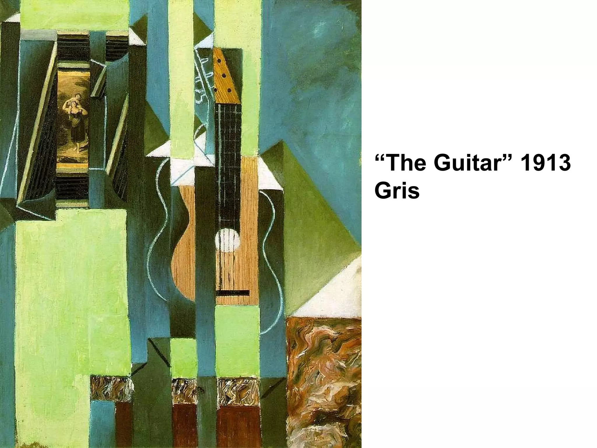 “ The Guitar” 1913 Gris  