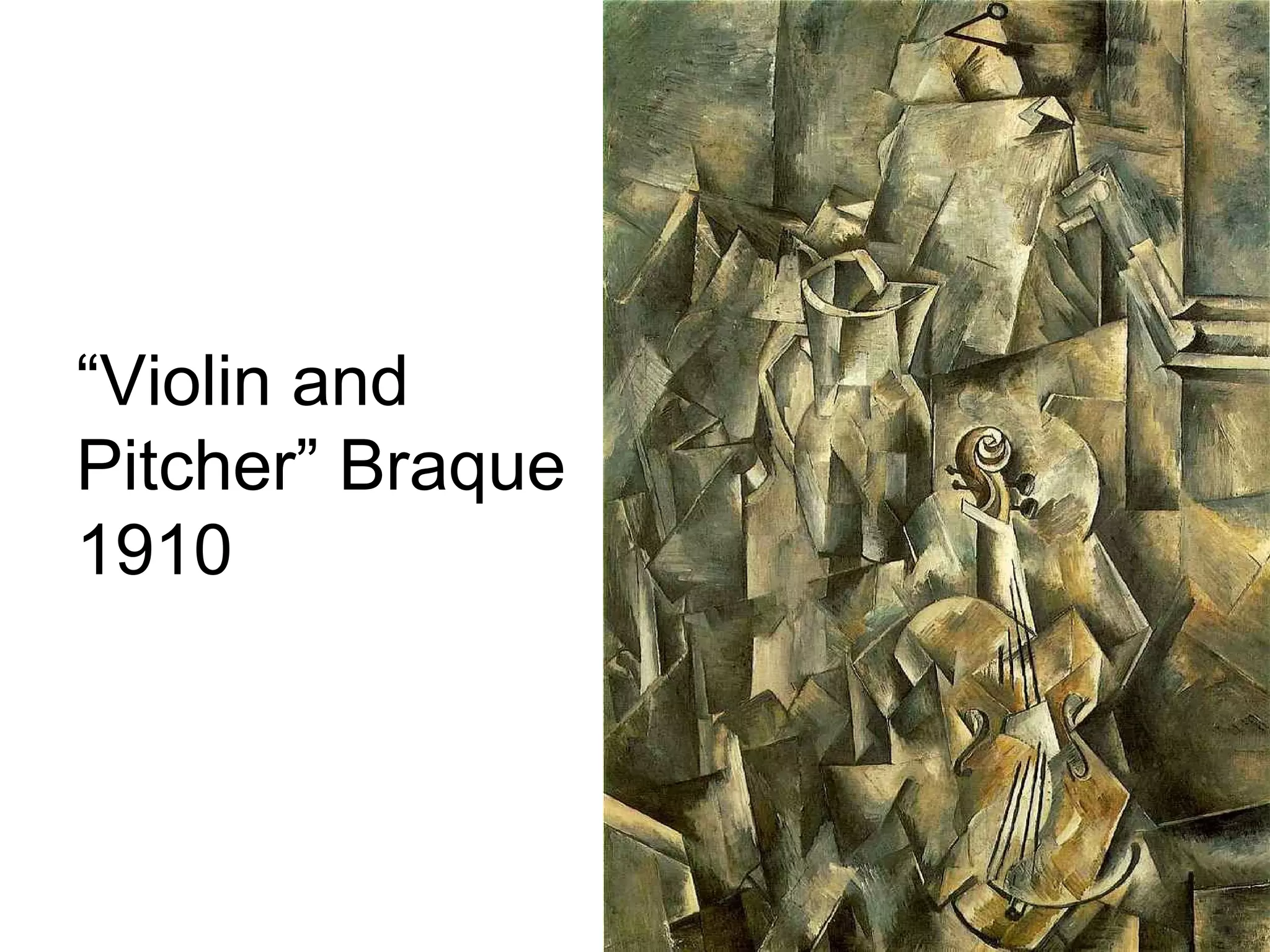 “ Violin and Pitcher” Braque 1910 