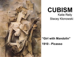 CUBISM   Katie Reily    Stacey Klonowski “ Girl with Mandolin” 1910 - Picasso 