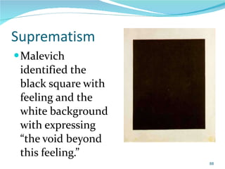 Suprematism Malevich identified the black square with feeling and the white background with expressing “the void beyond this feeling.” 