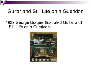 Guitar and Still Life on a Gueridon 1922 George Braque illustrated Guitar and Still Life on a Gueridon. 