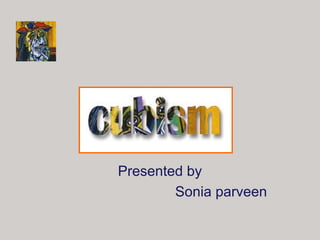 Presented by
Sonia parveen
 