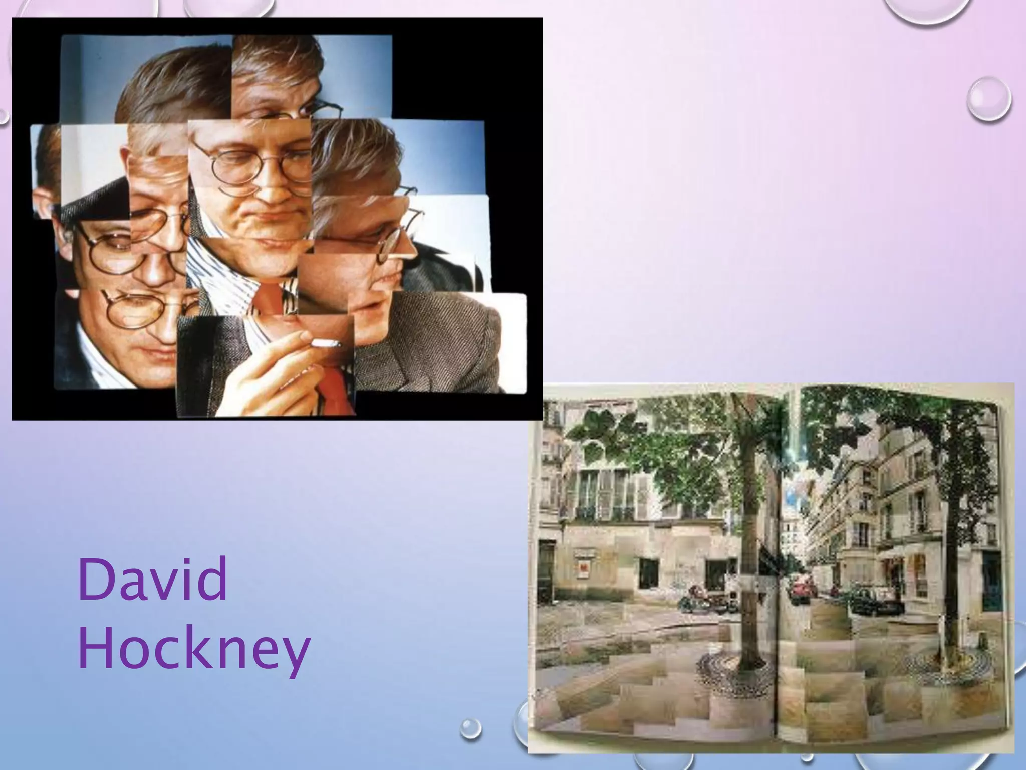 David 
Hockney 
 