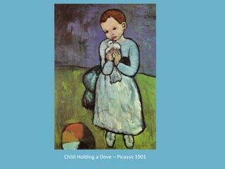 Child Holding a Dove – Picasso 1901
 