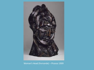 Woman’s Head (Fernande) – Picasso 1909
 