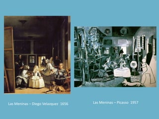Las Meninas – Diego Velazquez 1656   Las Meninas – Picasso 1957
 