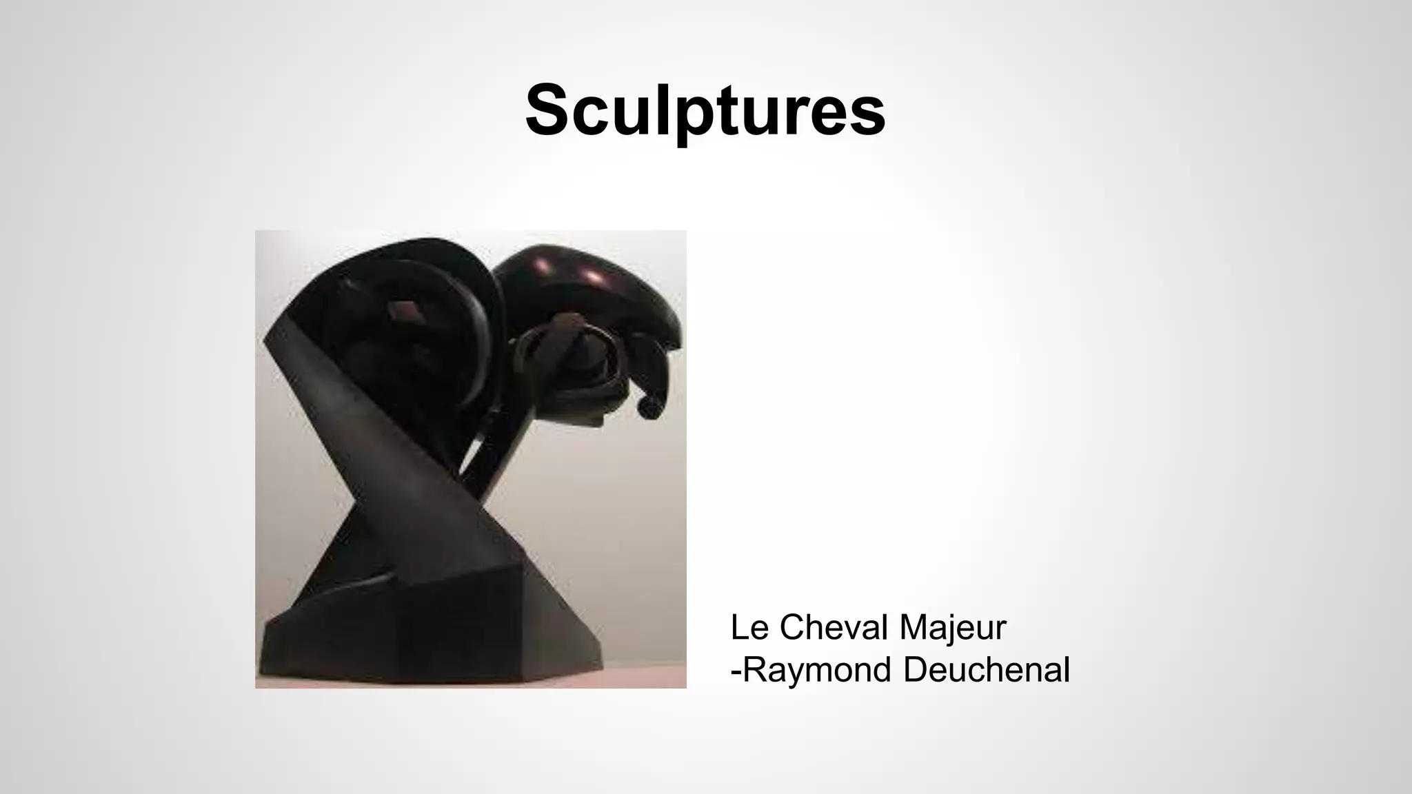 Sculptures
Le Cheval Majeur
-Raymond Deuchenal
 