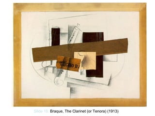 Slide 18:  Braque, The Clarinet (or Tenora) (1913) 