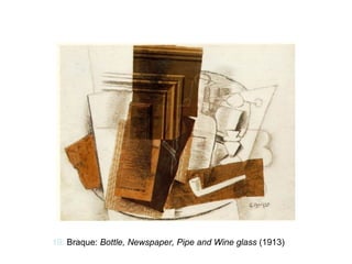 19:  Braque:  Bottle, Newspaper, Pipe and Wine glass  (1913) 