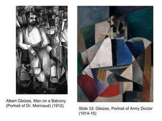Albert Gleizes, Man on a Balcony (Portrait of Dr. Morinaud) (1912) Slide 33: Gleizes, Portrait of Army Doctor (1914-15) 