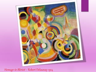 Homage to Bleriot – Robert Delaunay-1914
 