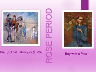 ROSEPERIODFamily of Saltimbanques (1905)
Boy with a Pipe
 