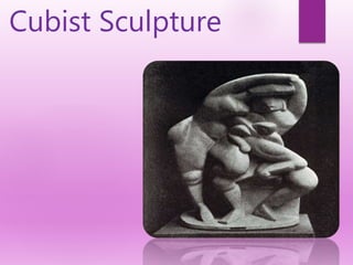Cubist Sculpture
 