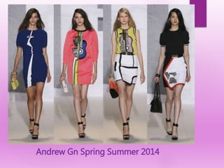 Andrew Gn Spring Summer 2014
 