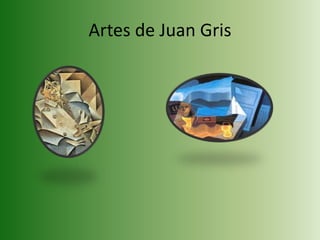 Artes de Juan Gris
