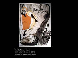 Henri De Touluse-Loutrec Jardín de Paris: Jane Avril  (1893) Litografía en cuatro colores (cartel) 