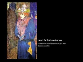 Henri De Touluse-Loutrec Jane Avril entrando al Moulin Rouge (1892) Óleo sobre cartón 