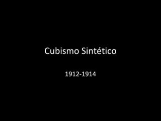 Cubismo Sintético 1912-1914 