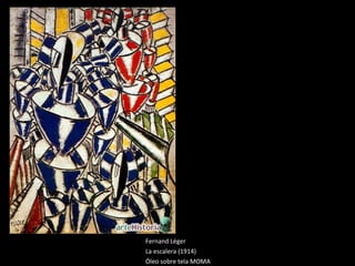 Fernand Léger La escalera (1914) Óleo sobre tela MOMA 