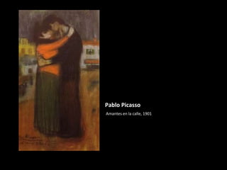 Pablo Picasso Amantes en la calle, 1901 