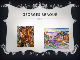 GEORGES BRAQUE
 
