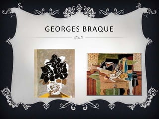 GEORGES BRAQUE
 