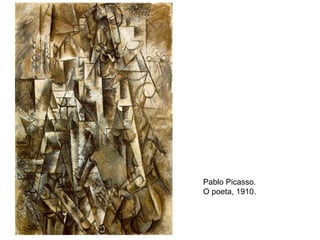 Pablo Picasso.
O poeta, 1910.
 