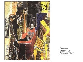 Georges
Braque, La
Patience, 1942.
 