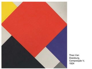 Theo Van
Doesburg,
Composição V,
1924
 