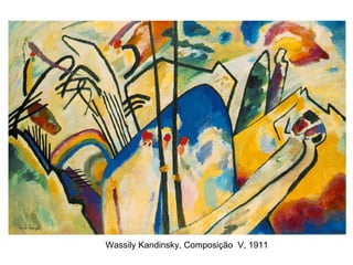 Wassily Kandinsky, Composição V, 1911
 