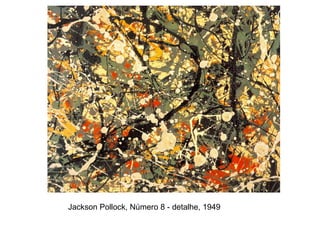 Jackson Pollock, Número 8 - detalhe, 1949
 