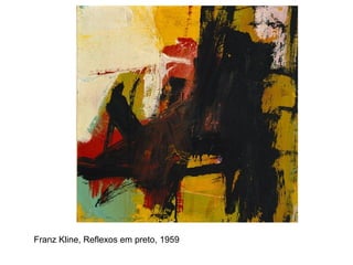 Franz Kline, Reflexos em preto, 1959
 