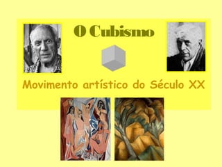 O Cubismo


Movimento artístico do Século XX
 