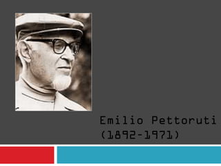 Emilio Pettoruti
(1892–1971)
 