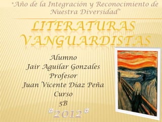 "Año de la Integración y Reconocimiento de
            Nuestra Diversidad"




          Alumno
    Jair Aguilar Gonzales
          Profesor
   Juan Vicente Díaz Peña
           Curso
             5B
 
