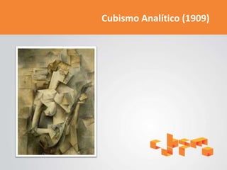 Cubismo Analítico (1909)
 
