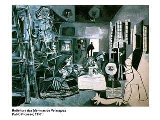 Reileitura das Meninas de Velasquez
Pablo Picasso, 1957
 