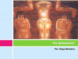 Por: Rego Monteiro.
“As Nadadoras”
 