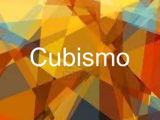 Cubismo
 