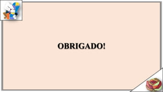 OBRIGADO!
 