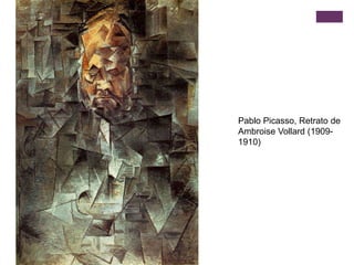 Pablo Picasso, Retrato de
Ambroise Vollard (1909-
1910)
 