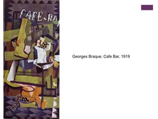 Georges Braque. Cafe Bar, 1919
 