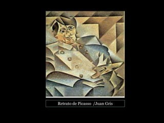 Retrato de Picasso /Juan Gris
 
