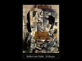 Mulher com Violão /G.Braque
 