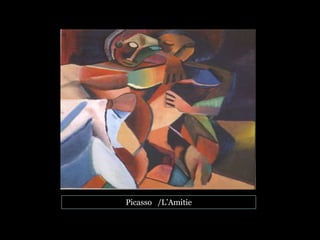 Picasso /L’Amitie
 