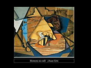 Homem no café /Juan Gris
 